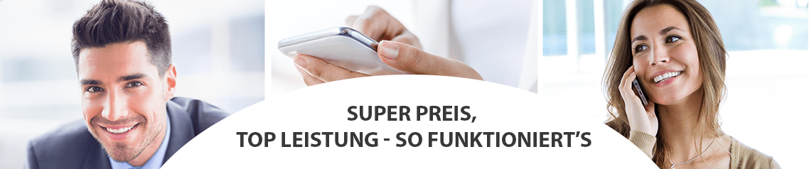 Super Preis, Top Leisung - so funktioniert´s Super Preis, top Leistung - so funktioniert's
