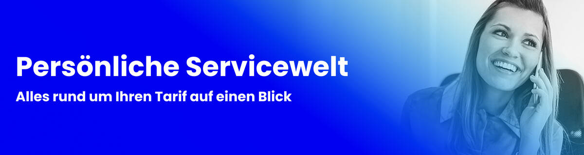 Persönliche Servicewelt, alles rund um Ihren Tarif auf einen Blick.